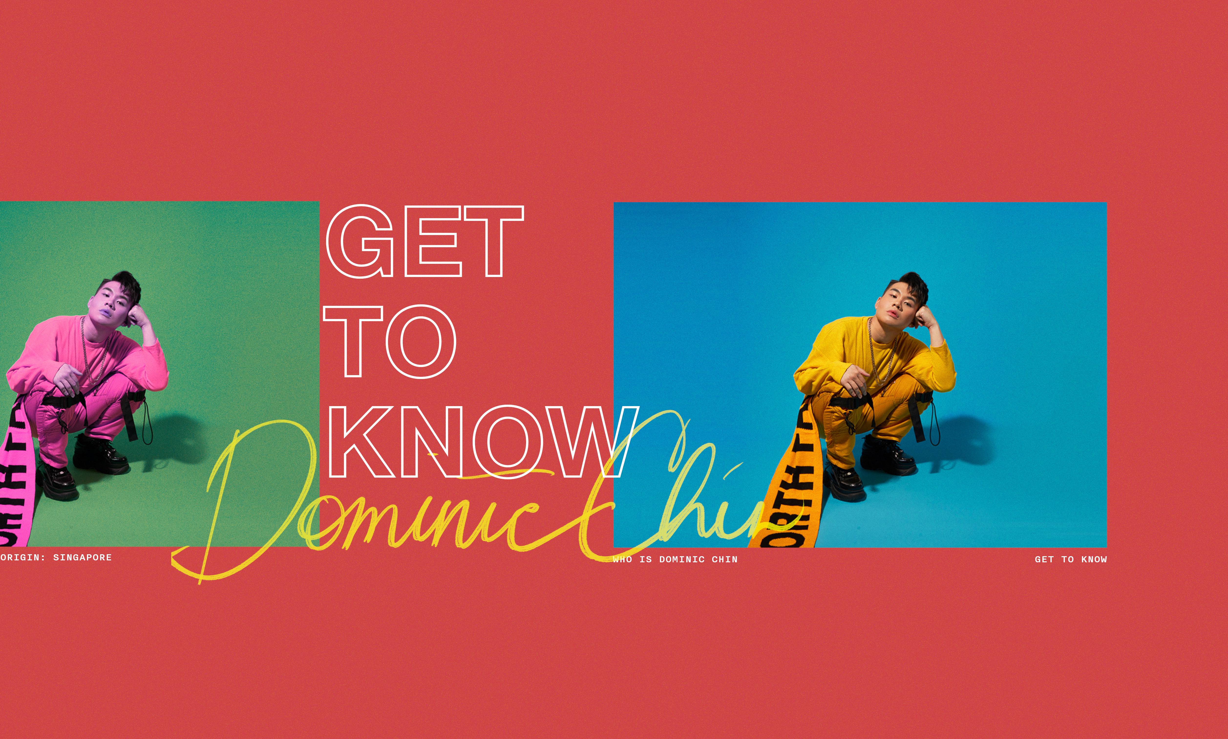 Get To Know: Dominic Chin